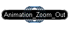 Animation_Zoom_Out