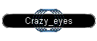 Crazy_eyes