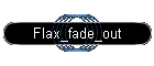 Flax_fade_out