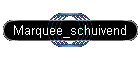 Marquee_schuivend